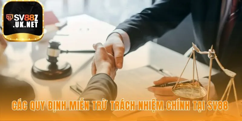 Quy định miễn trừ trách nhiệm đảm bảo cá cược an toàn minh bạch
