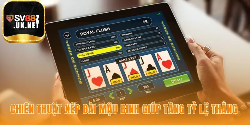 Chiến thuật xếp bài giúp bạn vận dụng các thế bài Ba Đao