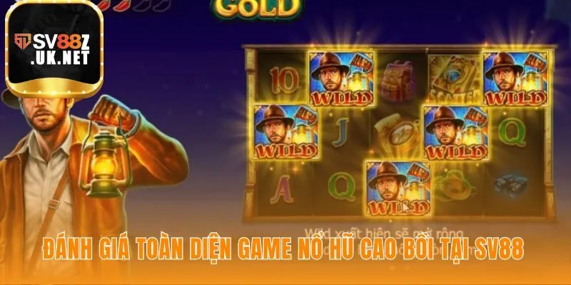 Đánh giá nổ hũ cao bồi làm rõ sức hút từ nhiều yếu tố