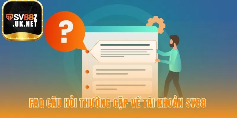 Giải đáp những thắc mắc thường gặp về tài khoản người dùng