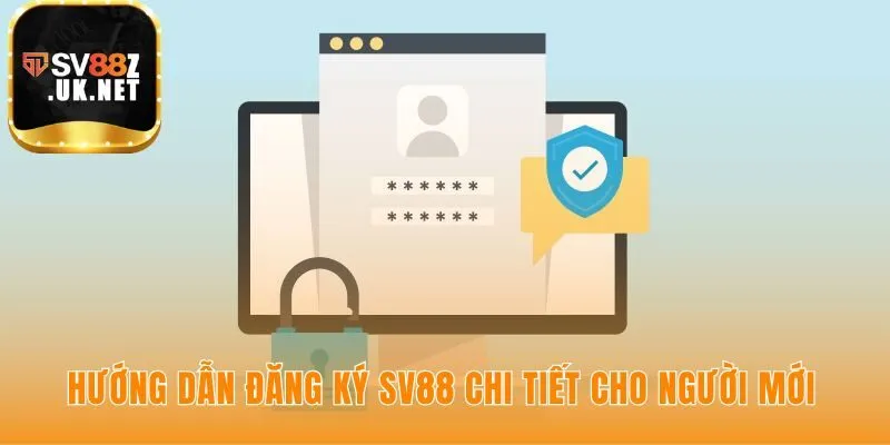Hướng dẫn đăng ký SV88 một lộ trình chi tiết và dễ hiểu
