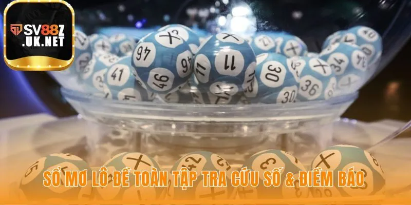 Sổ mơ toàn tập công cụ luận số tài lộc từ chiêm bao