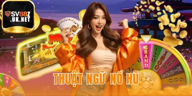 thuật ngữ nổ hũ