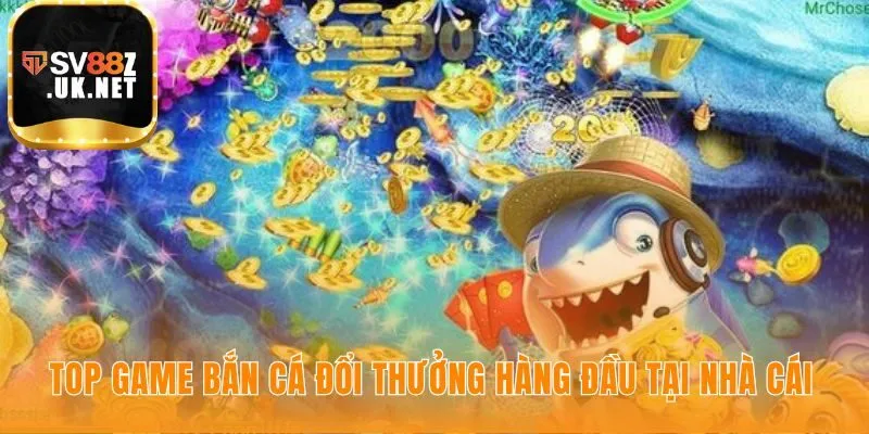 Top game bắn cá SV88 quy tụ những đấu trường săn cá hấp dẫn