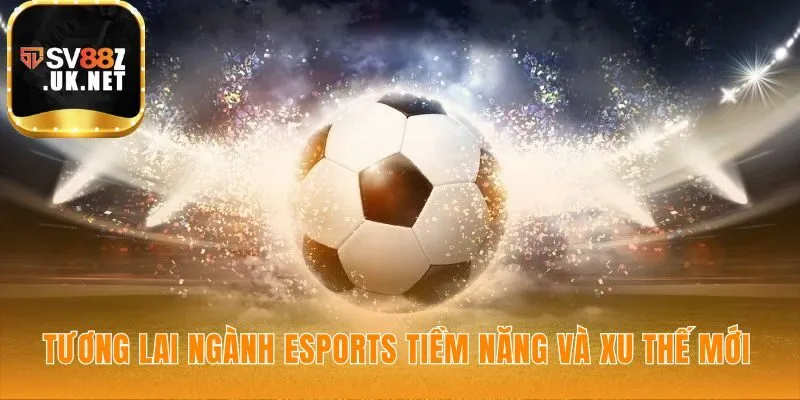 Tương lai e-sports thể hiện qua doanh thu và sự công nhận tại ASIAD