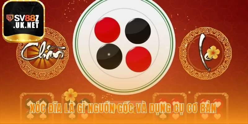 Nguồn gốc xóc đĩa gắn liền với bát đĩa và quân vị